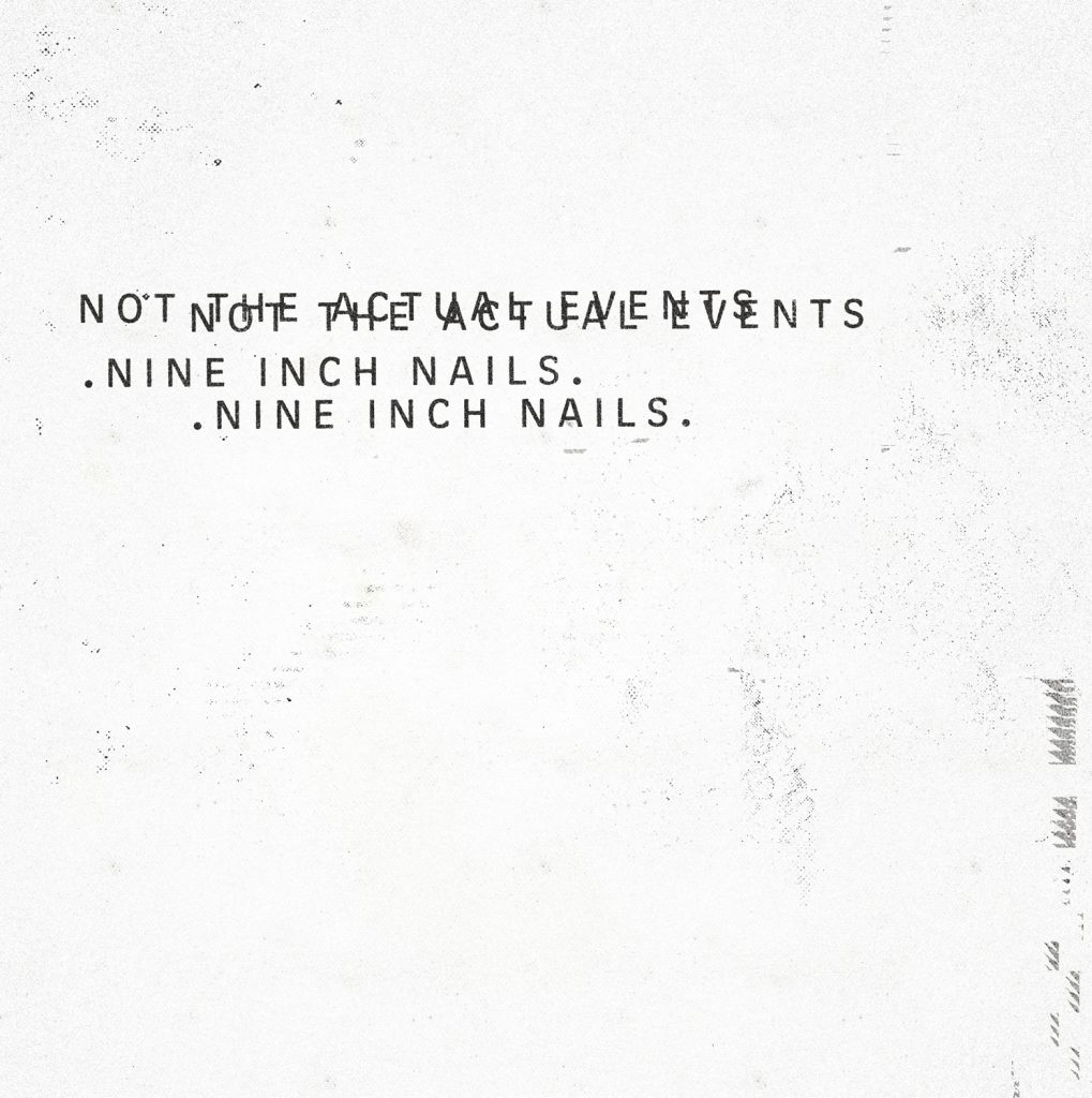 Nine Inch Nails anuncia nuevo EP ‘Not The Actual Events’