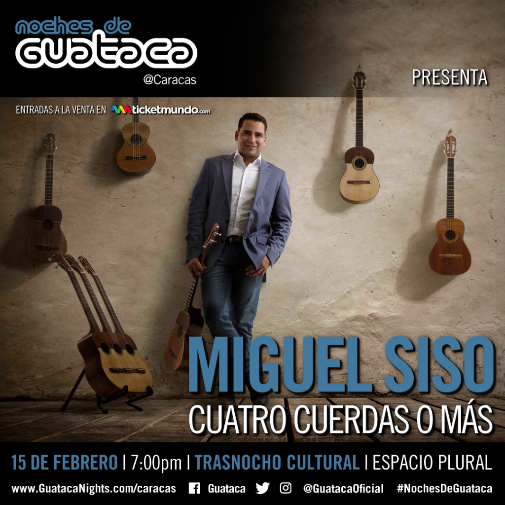 Miguel Siso y sus cuatro cuerdas nos dan pistas de su presentación en Noches de Guataca y su próximo disco. Cusica Plus.