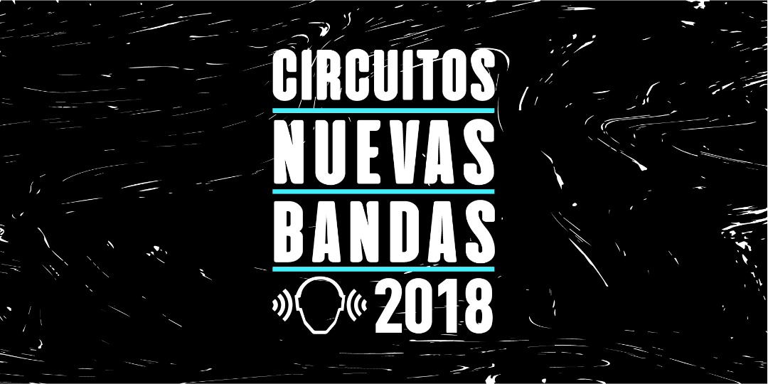 Anunciados los seleccionados para el Circuito Nuevas Bandas 2018