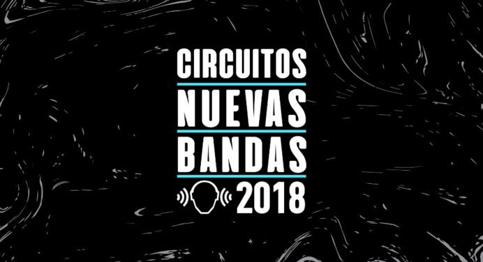 Conoce las fechas y locaciones de los Circuitos Nuevas Bandas 2018