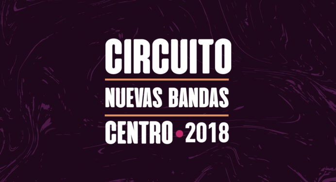 A qué suena el Nuevas Bandas: Circuito Centro