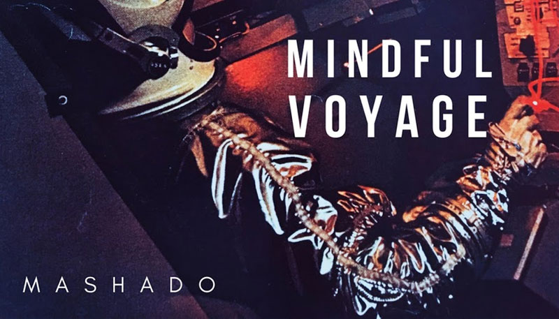 Descubre a Mashado con su sencillo “Mindfull Voyage”. Cusica Plus.