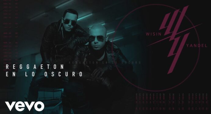 Wisin y Yandel regresan con su nuevo tema “Reggaetón en lo Oscuro”