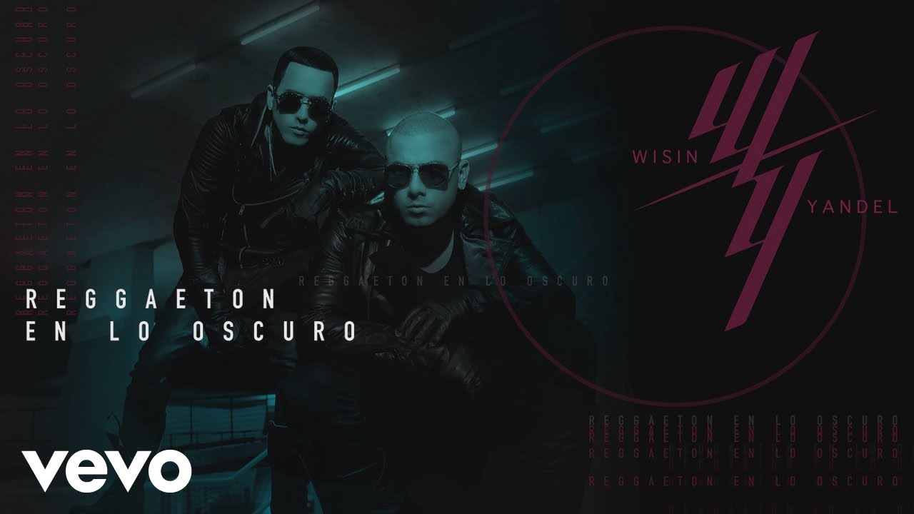 Wisin y Yandel regresan con su nuevo tema “Reggaetón en lo Oscuro”