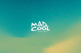 Anuncian más agrupaciones para el Mad Cool Festival 2019. Cusica Plus.