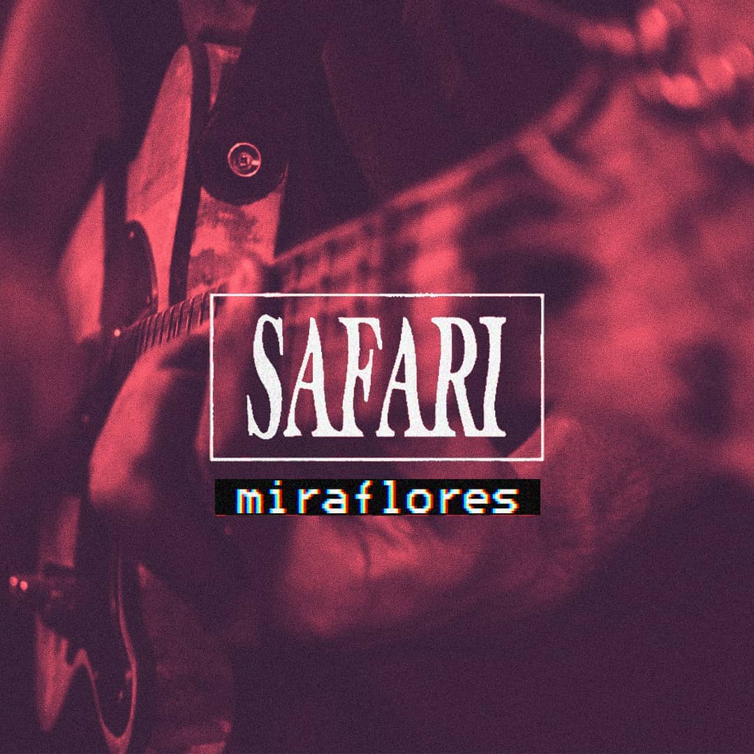 Safari se estrena con el tema “Miraflores”