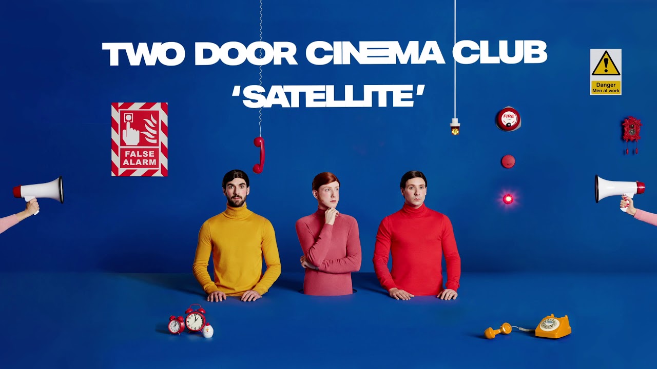 Two Door Cinema Club estrena el tema “Satellite” de su próximo disco. Cusica Plus.