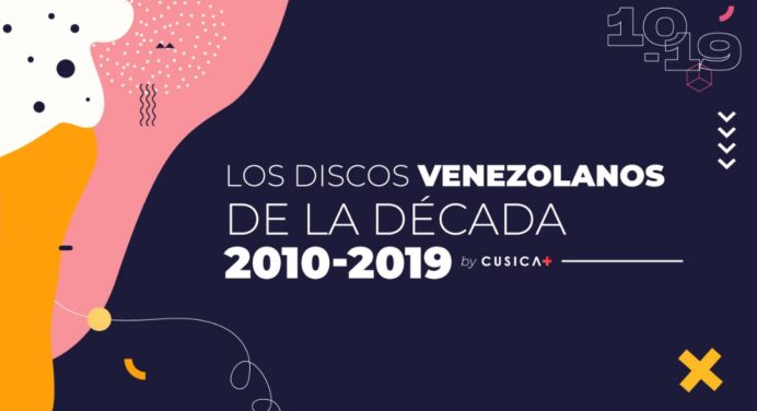 Los discos venezolanos de la década (2010-2019)