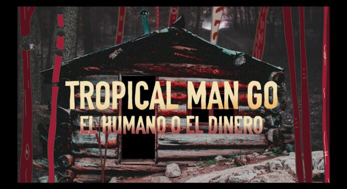 Tropical Man Go comparte su nuevo tema ‘El humano o el dinero’