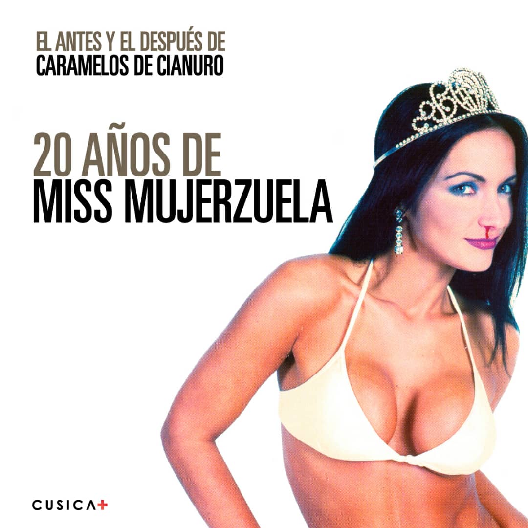 El antes y después de Caramelos de Cianuro: 20 años de Miss Mujerzuela. Cusica Plus.