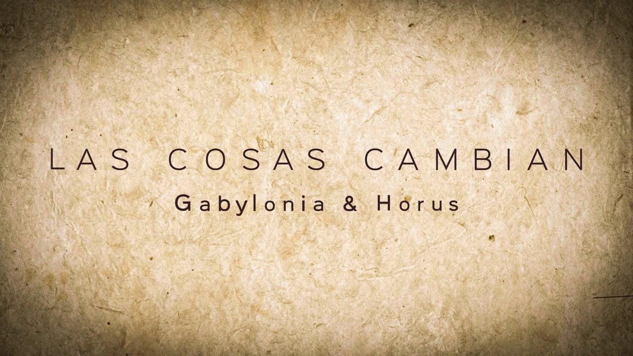 Escucha ‘Las Cosas Cambian’: Lo nuevo de Gabylonia junto a Horus