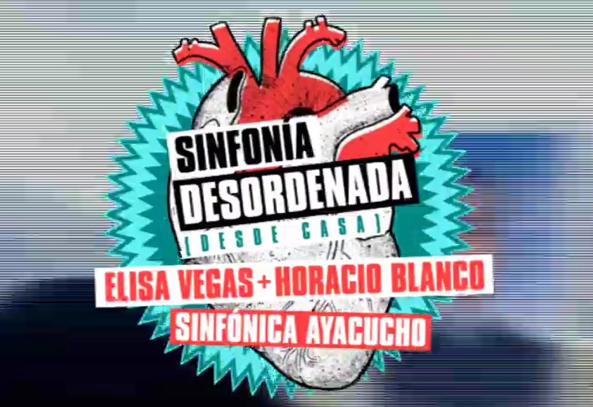 Elisa Vegas, Sinfónica Ayacucho y Horacio Blanco presentan #SinfoníaDesordenada