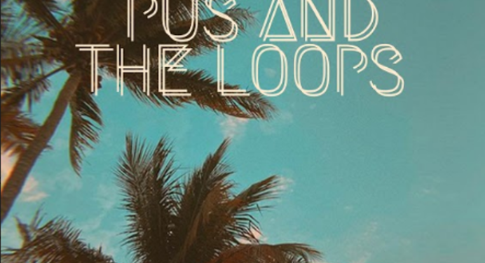 Pus And The LoOps le da la bienvenida a su primer sencillo ‘Nuestro Secreto’