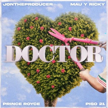 Escucha ‘Doctor’: Lo nuevo de JonTheProducer junto a Mau y Ricky, Prince Royce y Piso 21