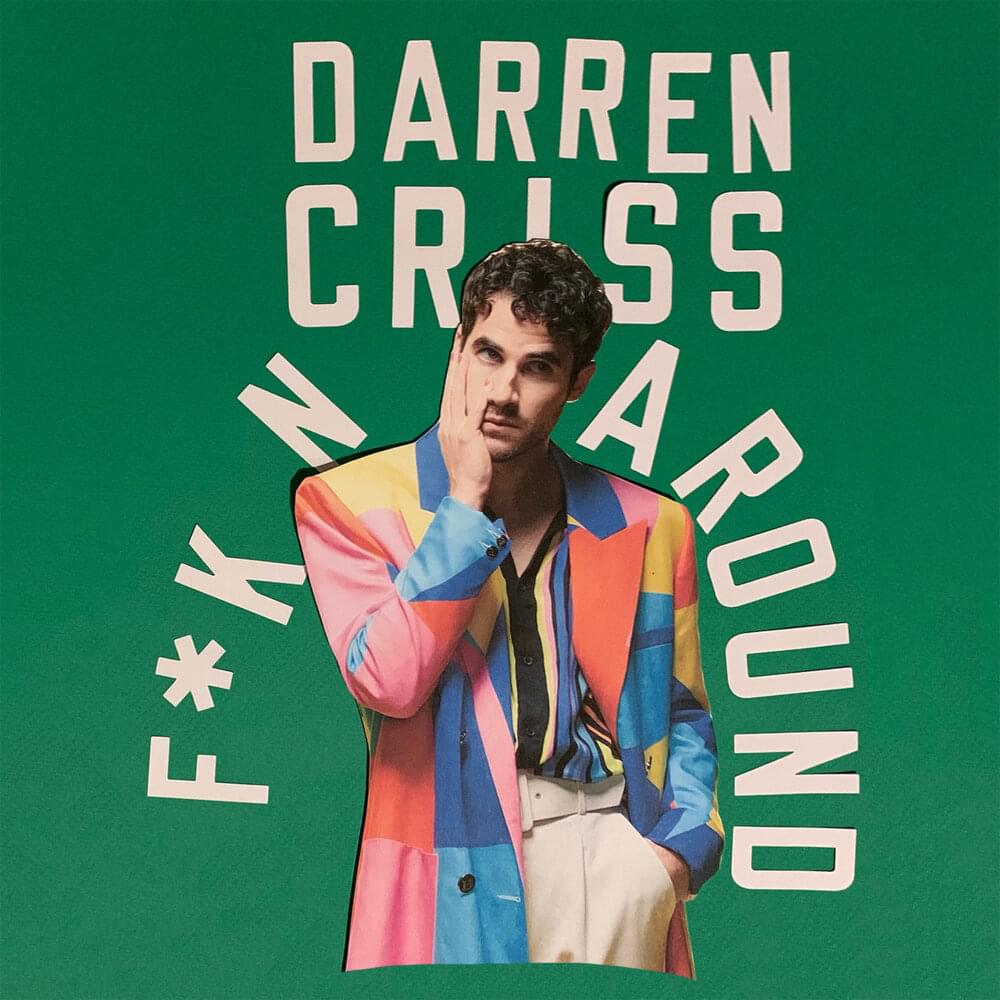 Darren Criss se prepara para una nueva etapa musical con ‘F*KN AROUND’