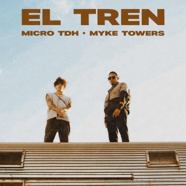 Micro TDH y Myke Towers comparten ‘El Tren’ con videoclip