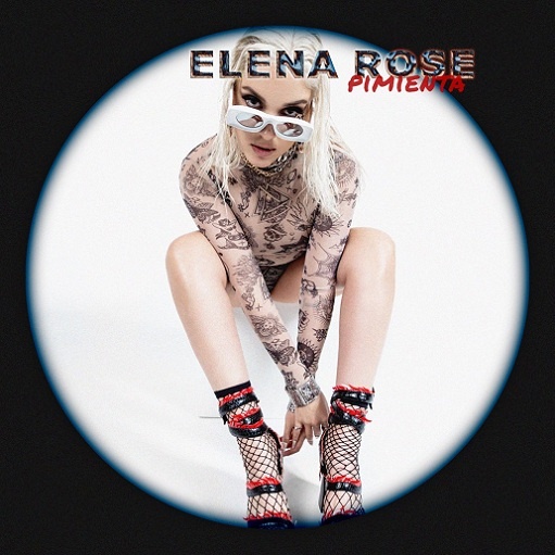 ‘Pimienta’: Lo Nuevo de Elena Rose