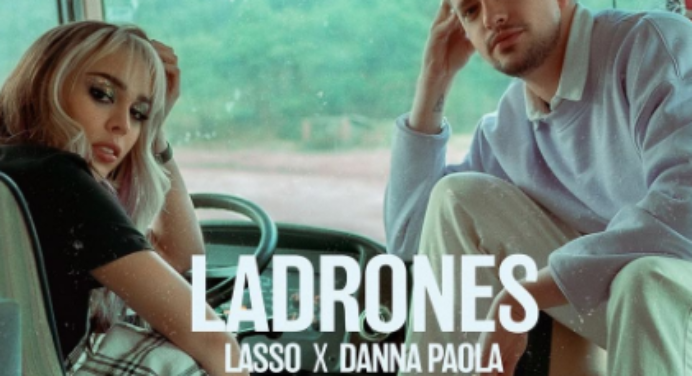 Disfruta de ‘Ladrones’: Lo nuevo de Lasso junto a Danna Paola
