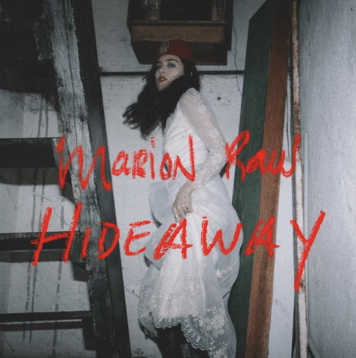 Marion Raw comparte su nuevo sencillo ‘Hideaway’