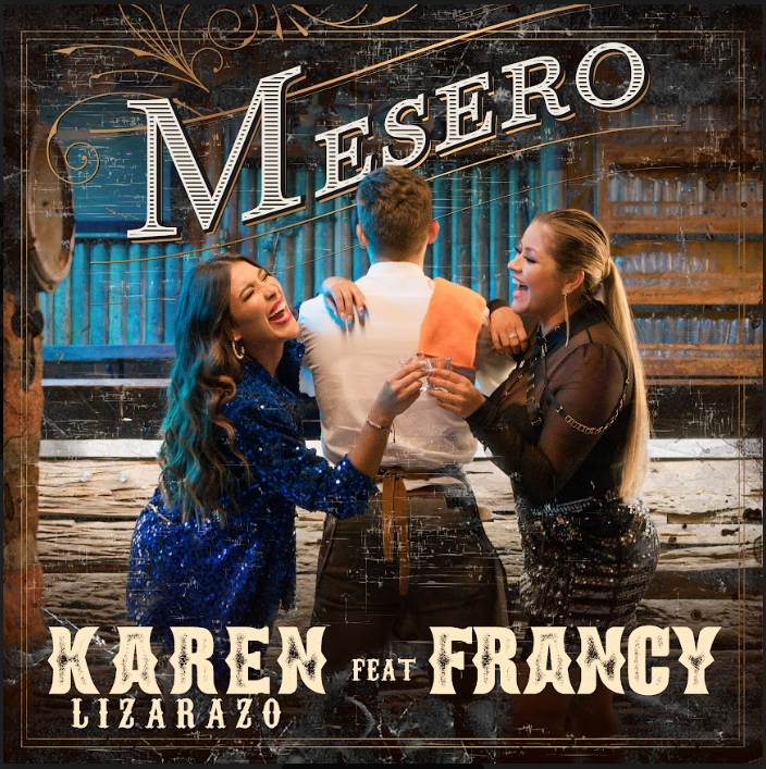 ‘Mesero’: El nuevo tema de Karen Lizarazo y Francy