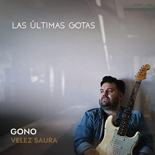 Gono Vélez Saura presenta su álbum ‘Las Últimas Gotas’