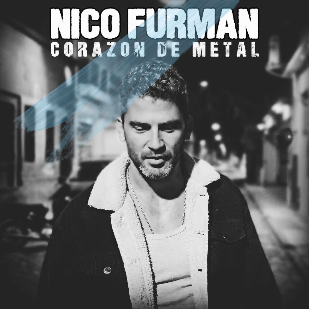 Nico Furman vuelve a la escena musical con su tema ‘Corazón De Metal’
